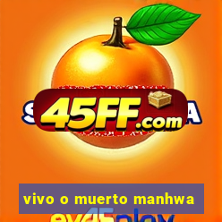 vivo o muerto manhwa